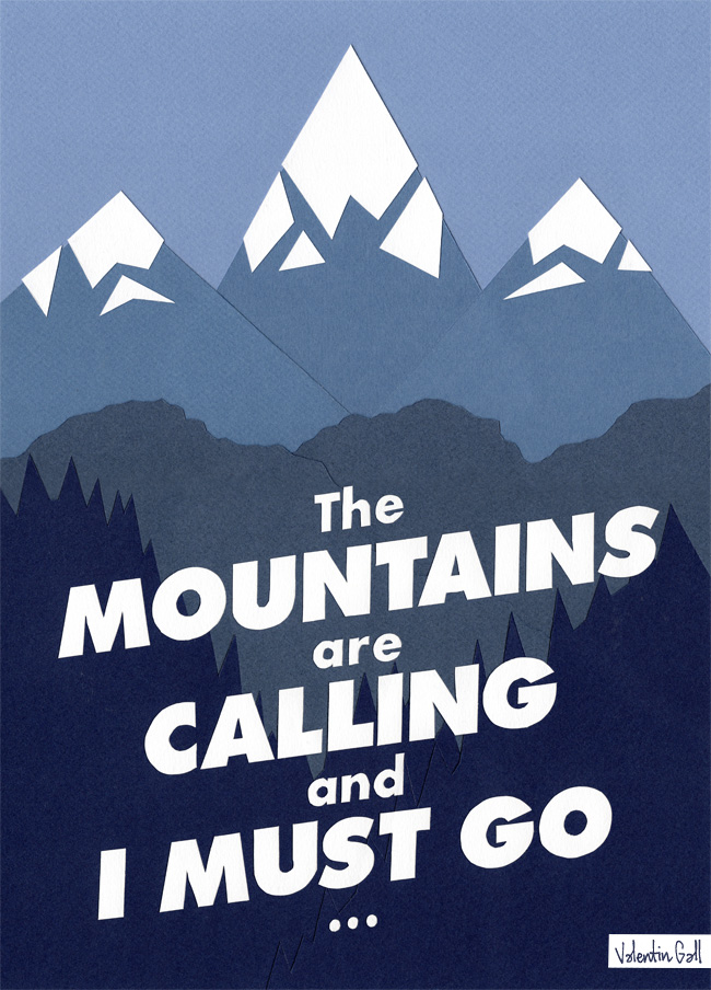 The moutains are calling and I must go